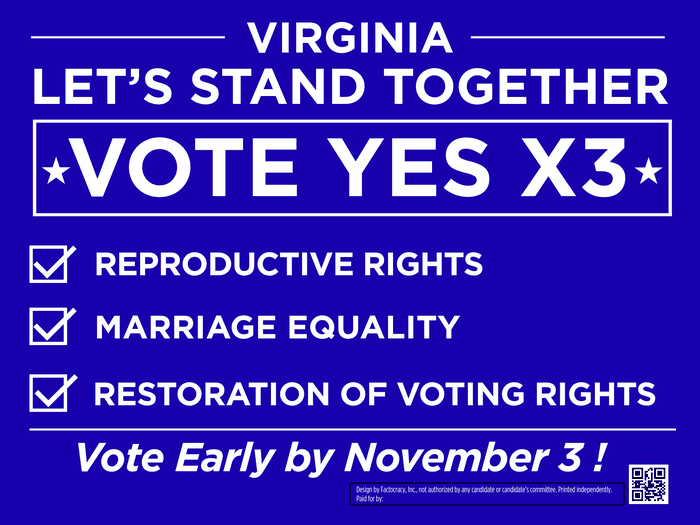 Virginia Let's Stand Together — Vote Yes x3: Reproductive Rights, Marriage Equality, Restoration of Voting Rights. Vote Early by November 3!