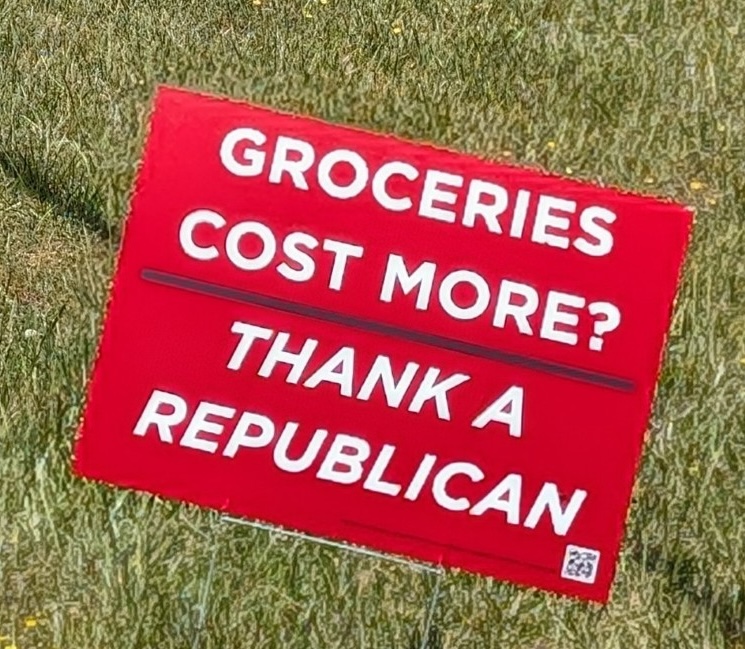 Groceries Cost More? Thank a Republican — yard sign in grass